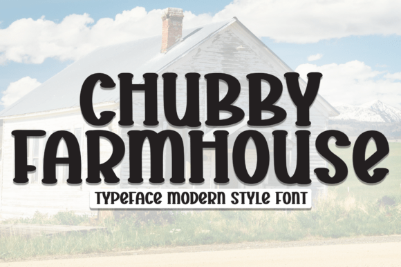 Chubby Farmhouse: A Display Font That Holds Its Ground in Real Campaigns