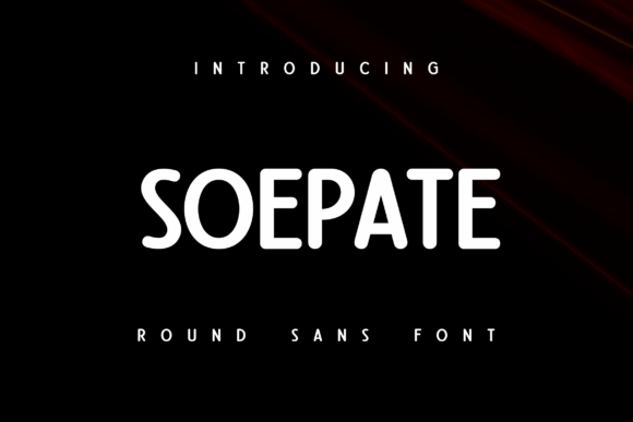 Soepate: A Rounded Sans Serif That Just Fits